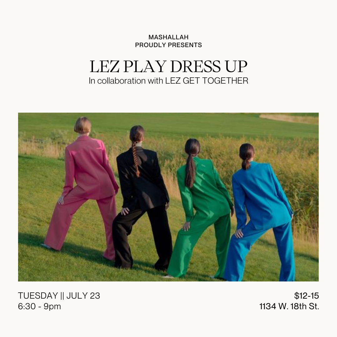 Lez Play Dress-Up || Lez Get Together || July 23